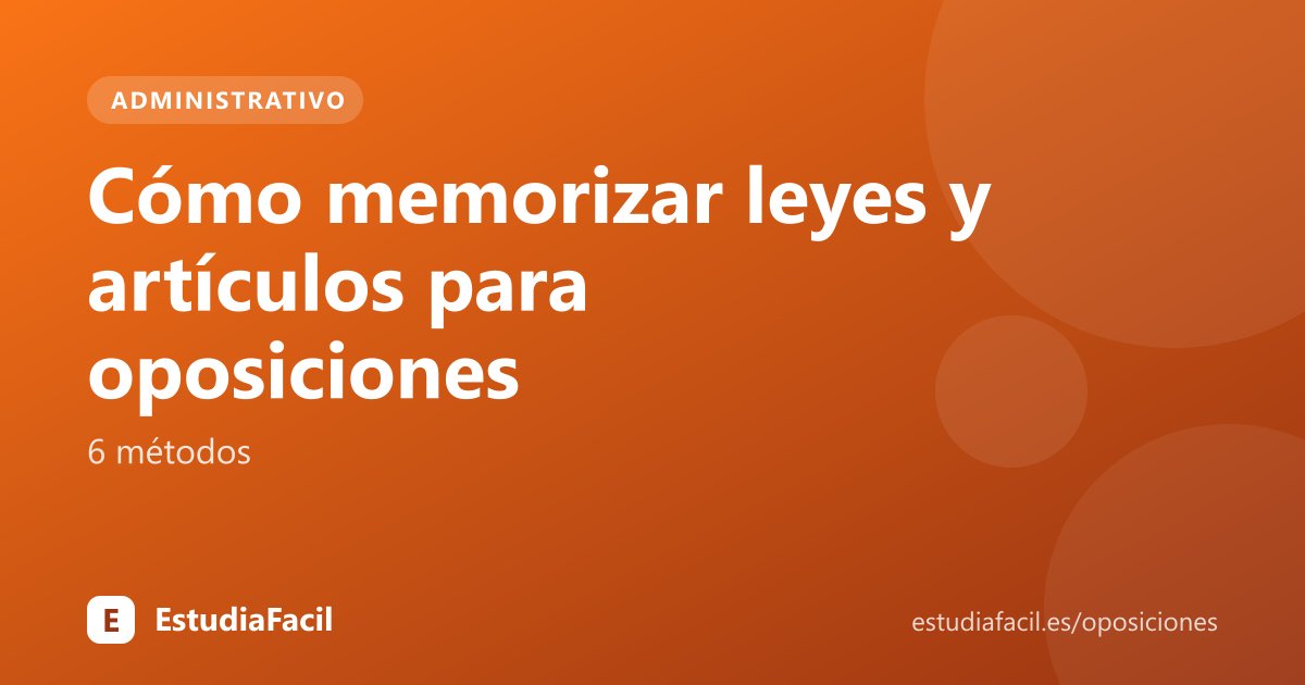Portada del artículo: Cómo memorizar leyes y artículos para oposiciones: 6 métodos