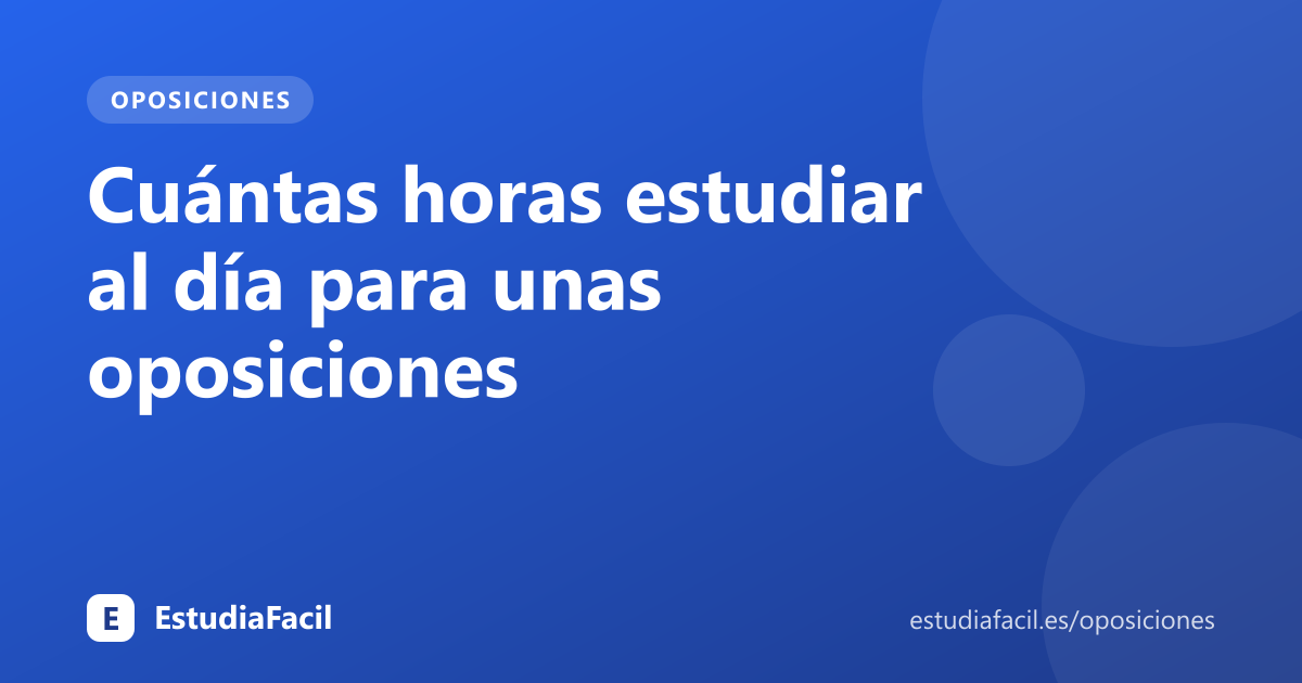 Portada del artículo: Cuántas horas estudiar al día para unas oposiciones